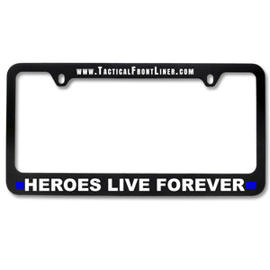 Heroes Live Forever First Responder License Plate Frame