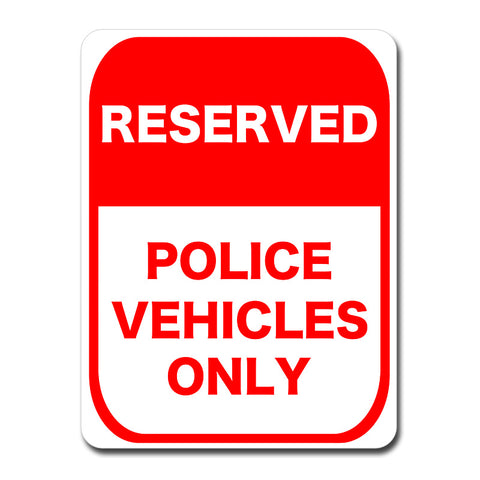 Reserved Police Vehicles Only Reflective Sign